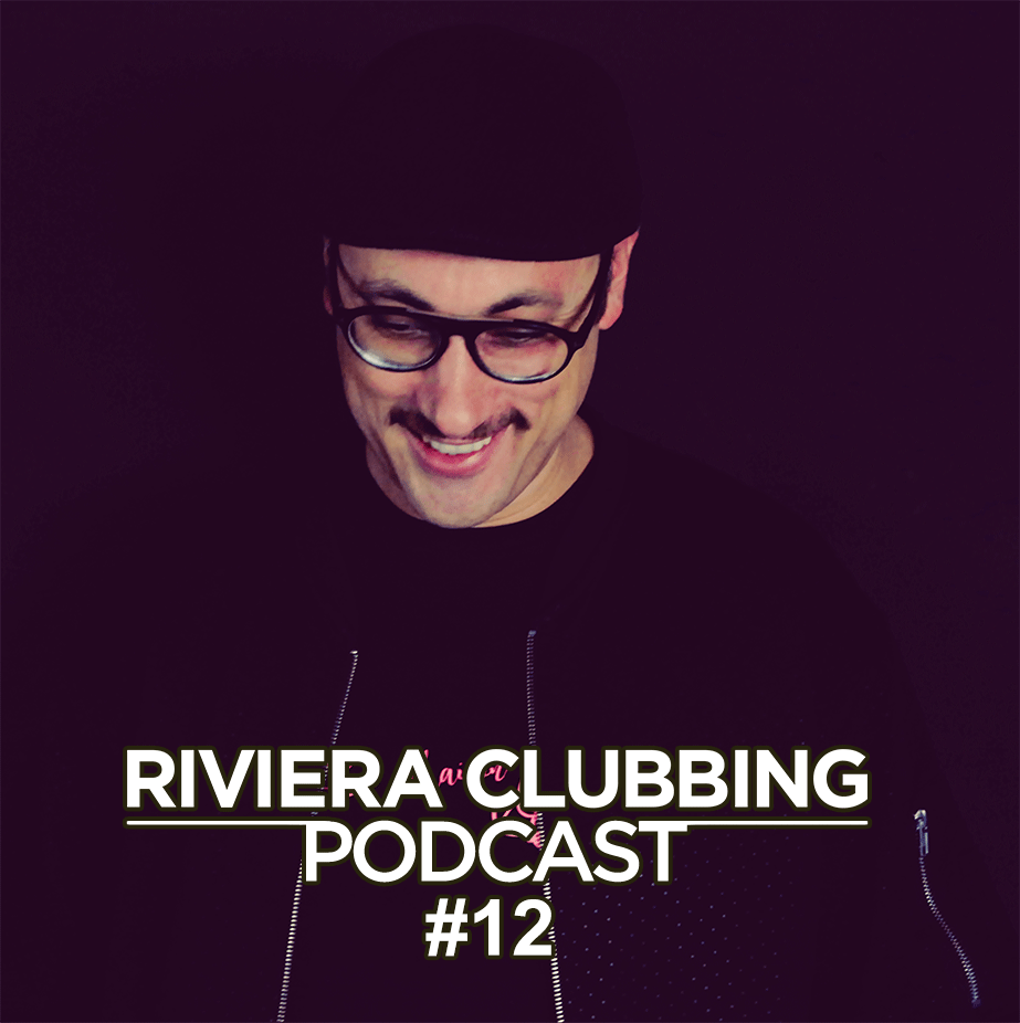 Podcast #12 Riviera Clubbing